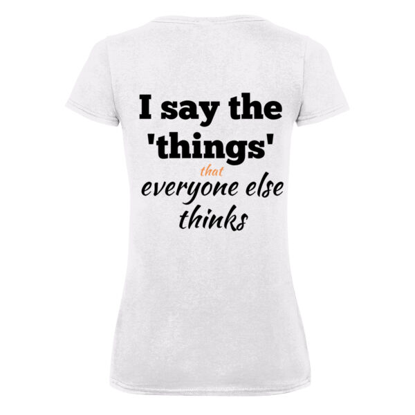 I Say the Things V-Neck Women's T-Shirt Thumbnail
