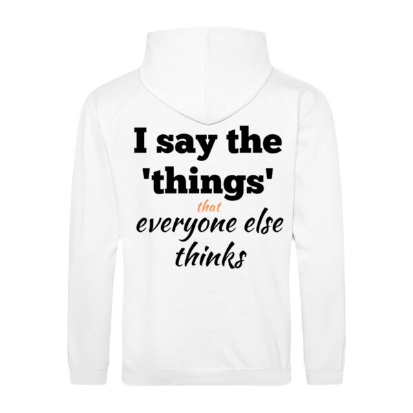 I Say the Things Adult Hoodie  Thumbnail